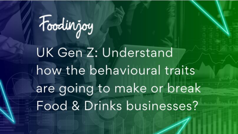 Foodinjoy Report on Gen Z and impact on Food and Drinks business